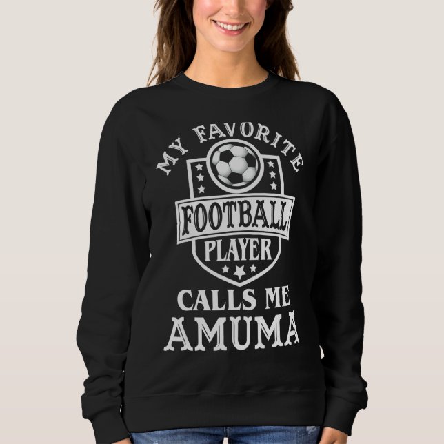 My Favourite Football Player Calls Me Amuma Appare Sweatshirt (Front)