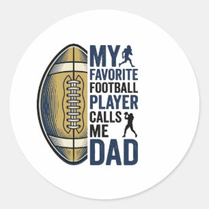 My Favourite Football Player Calls Me Dad Shirt De Classic Round Sticker