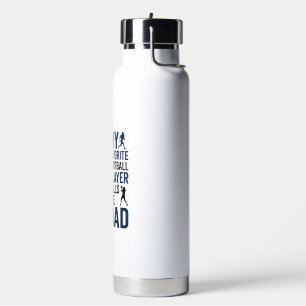 My Favourite Football Player Calls Me Dad Shirt De Water Bottle
