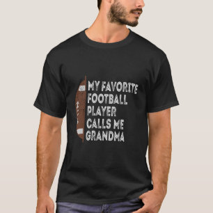 My Favourite Football Player Calls Me Grandma T-Shirt