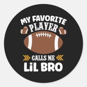 My Favourite Football Player Calls Me Lil Bro Classic Round Sticker