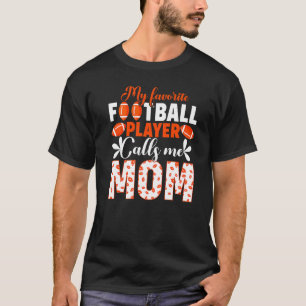 My Favourite Football Player Calls Me Mum American T-Shirt