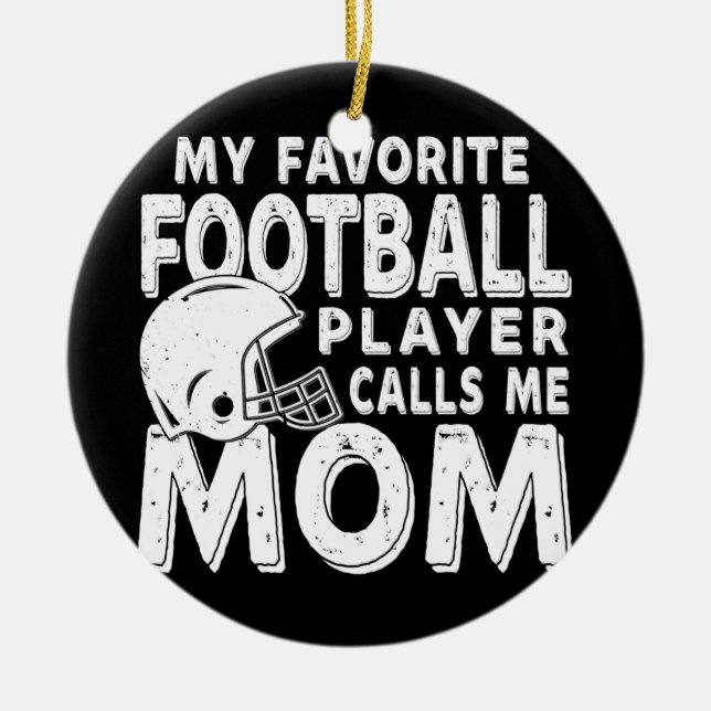 My Favourite Football Player Calls Me Mum Funny  Ceramic Ornament (Front)