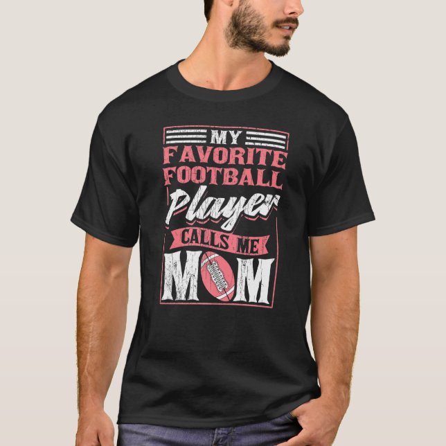 My Favourite Football Player Calls Me Mum T-Shirt (Front)