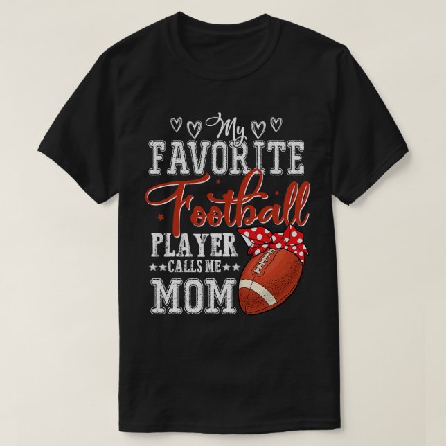my favourite football player calls me mum T-Shirt (Design Front)
