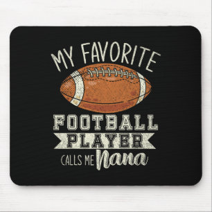 My Favourite Football Player Calls Me Nana Grandma Mouse Pad