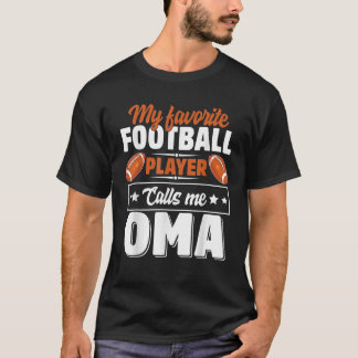 My Favourite Football Player Calls Me Oma Mother s T-Shirt