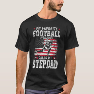 My Favourite Football Player Calls Me Stepdad Fath T-Shirt