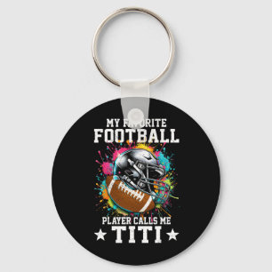 My Favourite Football Player Calls Me Titi Mothers Key Ring