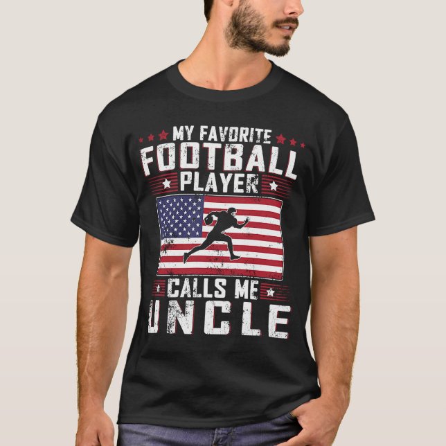 My Favourite Football Player Calls Me Uncle Father T-Shirt (Front)