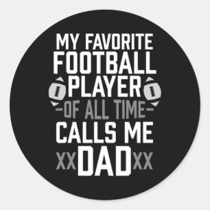 My Favourite Football Player Of All Time Calls Me Classic Round Sticker