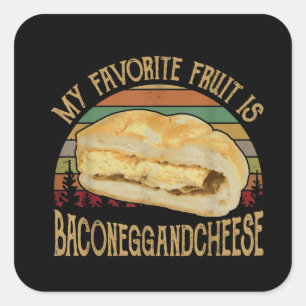 My Favourite Fruit Bacon Egg And Cheese Gift Square Sticker