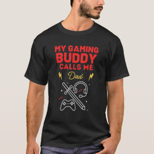 My Favourite Gaming Buddy Calls Me Dad Lucky Gamin T-Shirt