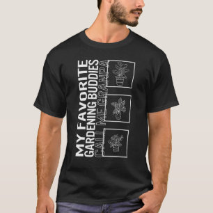 My Favourite Gardening Buddies Call Me Granpa Gard T-Shirt