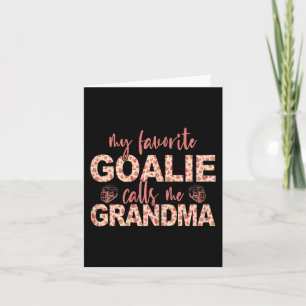 My Favourite Goalie Calls Me Grandma Hockey Goalie Card