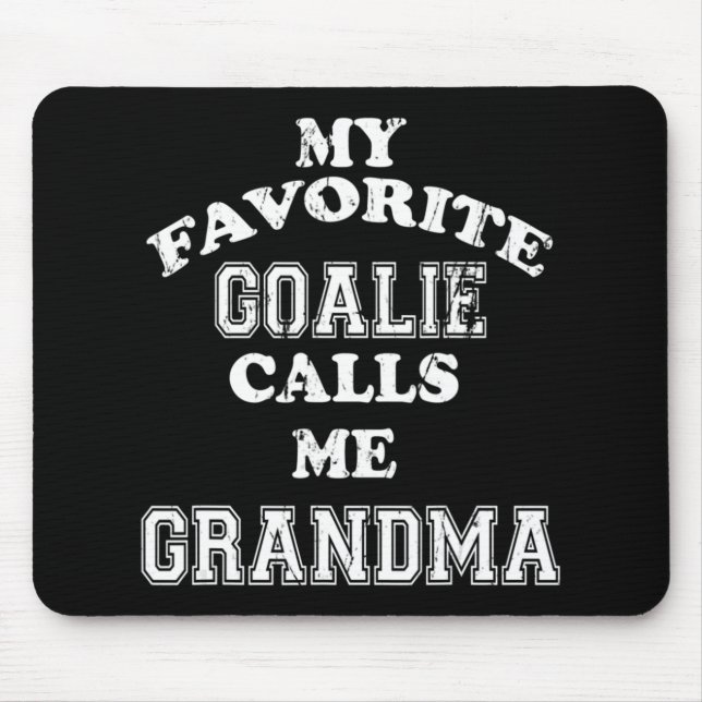 My Favourite Goalie Calls Me Grandma Soccer Hockey Mouse Pad (Front)