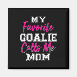 My Favourite Goalie Calls Me Mum Funny Goalie Gift Magnet