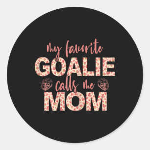 My Favourite Goalie Calls Me Mum Hockey Goalie Classic Round Sticker