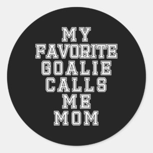 My Favourite Goalie Calls Me Mum Soccer Hockey Spo Classic Round Sticker