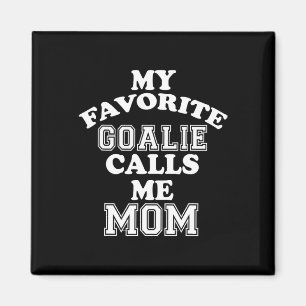 My Favourite Goalie Calls Me Mum Soccer Hockey Spo Magnet