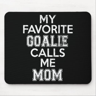 My Favourite Goalie Calls Me Mum Soccer Hockey Spo Mouse Pad