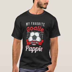 My Favourite Goalie Calls Me Pappie Soccer Player T-Shirt