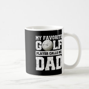 My Favourite Golf Player Calls Me Dad Father's Day Coffee Mug