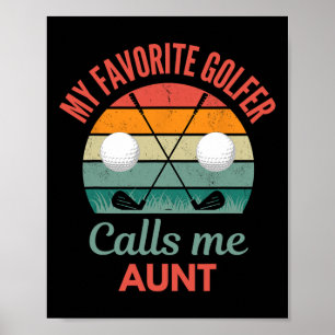 My Favourite Golfer Calls Me Aunt Supporting Golf  Poster