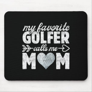 My Favourite Golfer Calls Me Mum Funny Golf Mummy Mouse Pad