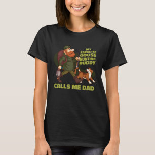 My Favourite Goose Hunting Buddy Hunter Goose T-Shirt