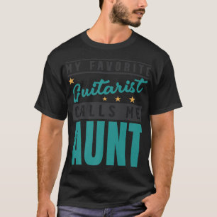 My Favourite Guitar Player Calls Me Aunt, Guitaris T-Shirt