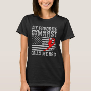 My Favourite Gymnast Calls Me Dad Rhythmic Gymnast T-Shirt