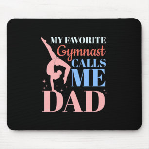 My Favourite Gymnast Calls Me Daddy Mouse Pad