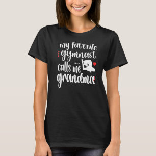 My Favourite Gymnast Calls Me Grandma Gymnastics G T-Shirt