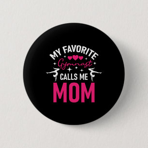 My Favourite Gymnast Calls Me Mum - Gymnastics Che 6 Cm Round Badge