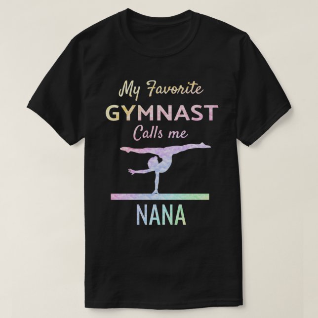 My Favourite Gymnast Calls Me Nana Proud Gymnastic T-Shirt (Design Front)