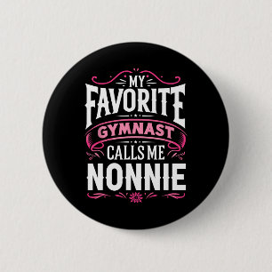 My Favourite Gymnast Calls Me Nonnie Gymnastics 6 Cm Round Badge