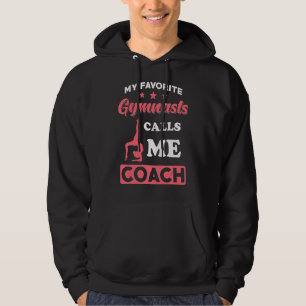My Favourite Gymnasts Calls Me Coach  Gymnastic Co Hoodie