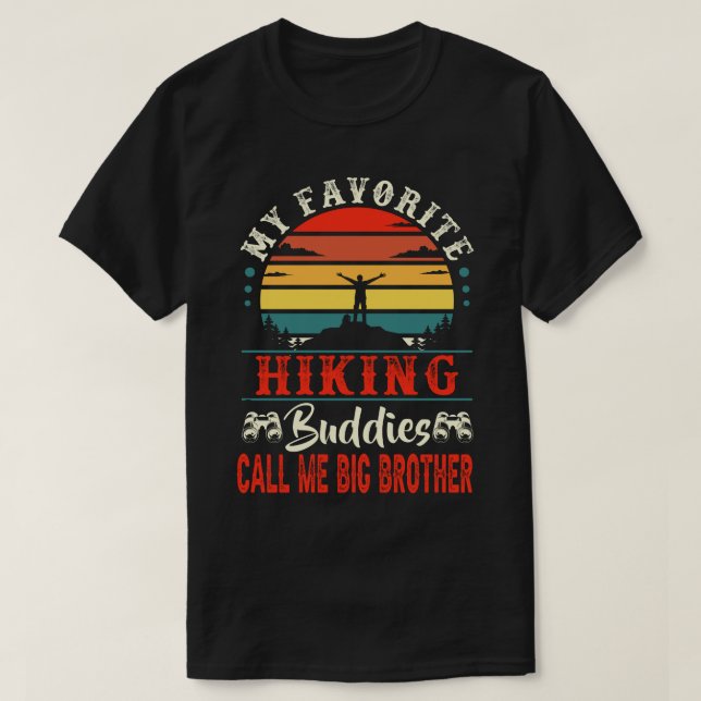My Favourite Hiking Buddies CALL ME BIG BROTHER Vi T-Shirt (Design Front)