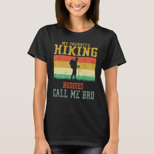 My Favourite Hiking Buddies Call Me Brother Campin T-Shirt