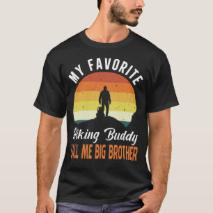 My Favourite Hiking Buddy CALL ME BIG BROTHER Vint T-Shirt