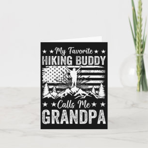 My Favourite Hiking Buddy Calls Me Grandpa Hiking  Card