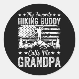 My Favourite Hiking Buddy Calls Me Grandpa Hiking  Classic Round Sticker