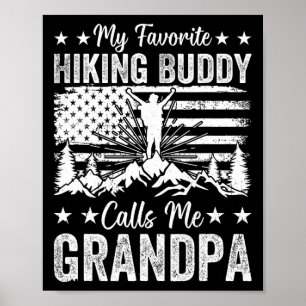 My Favourite Hiking Buddy Calls Me Grandpa Hiking Poster