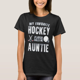 My favourite hockey player calls me auntie for au T-Shirt