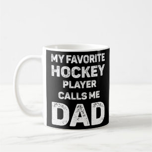 My Favourite Hockey Player Calls Me Dad Coffee Mug