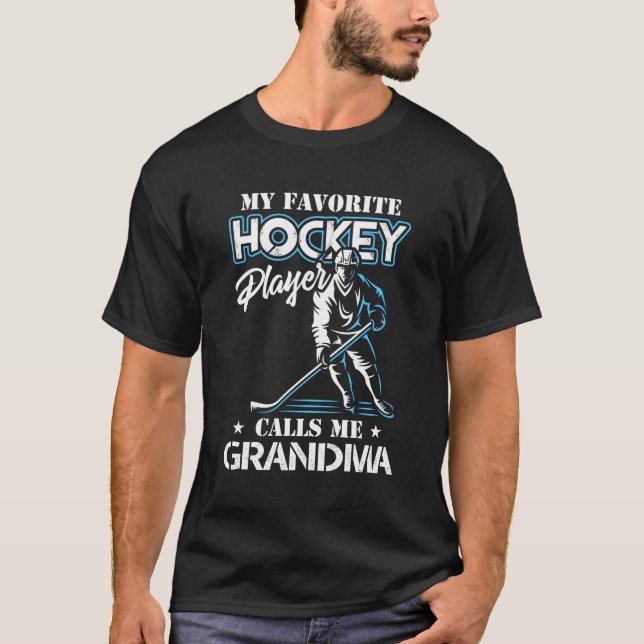 My Favourite Hockey Player Calls Me Grandma Mother T-Shirt (Front)