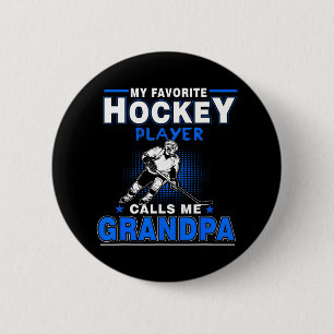 My Favourite Hockey Player Calls Me GRANDPA 6 Cm Round Badge