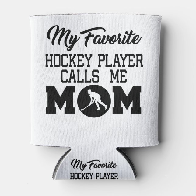 My Favourite Hockey Player Calls Me Mum Can Cooler (Front)