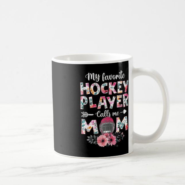 My Favourite Hockey Player Calls Me Mum  Hockey Mu Coffee Mug (Right)